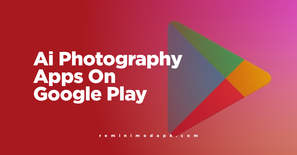 Ai Photography Apps On Google Play 