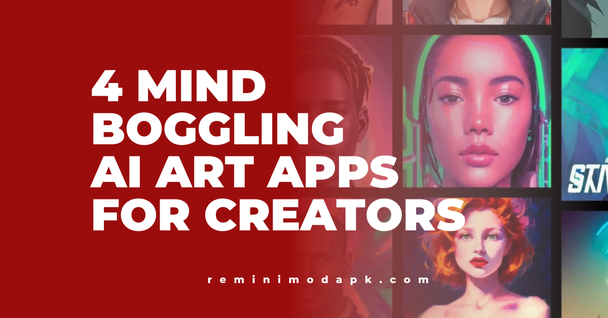 4 Mind Boggling Ai Art Apps 2023