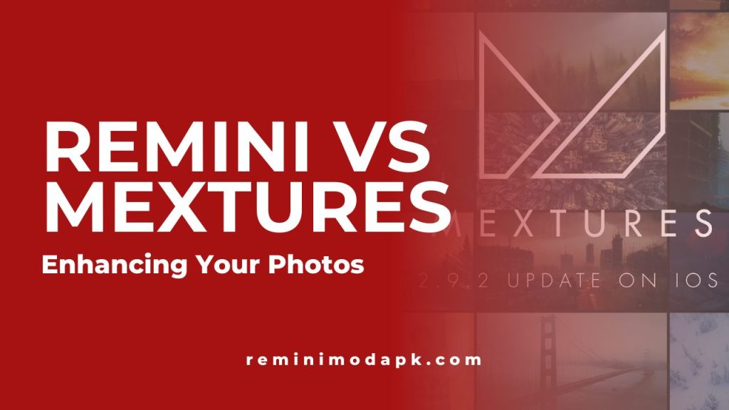 Remini vs Mextures: Enhancing your Photos